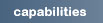 Capabilities
